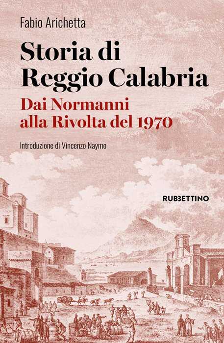 Storia di Reggio Calabria. Dai Normanni alla Rivolta del 1970