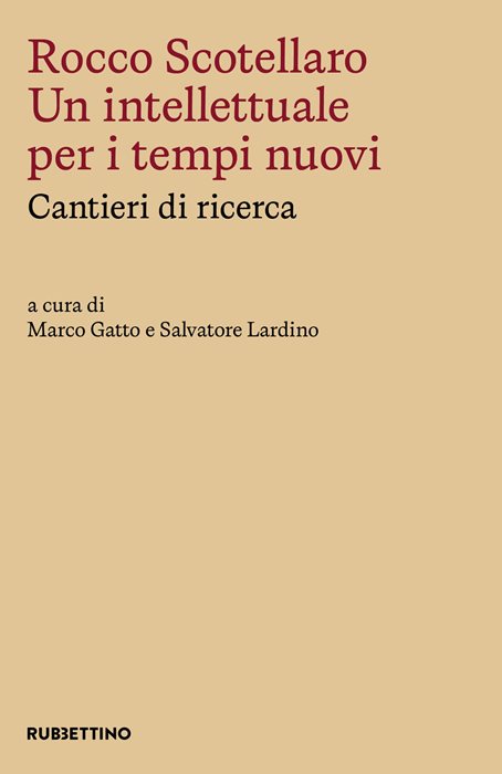 Rocco Scotellaro. Un intellettuale per i tempi nuovi. Cantieri di ricerca