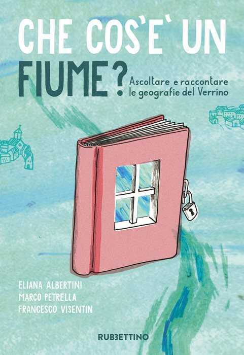 Che cos'è un fiume? Ascoltare e raccontare le geografie del Verrino
