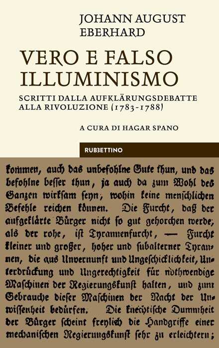 Vero e falso illuminismo. Scritti dalla Aufklärungsdebatte alla Rivoluzione (1783-1788)