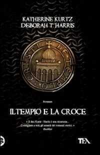 Il tempio e la croce — Katherine Kurtz