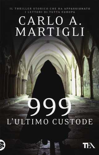 999. L'ultimo custode — Carlo A. Martigli