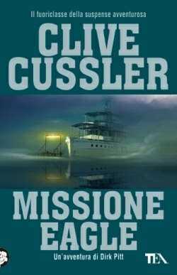 Missione Eagle — Clive Cussler