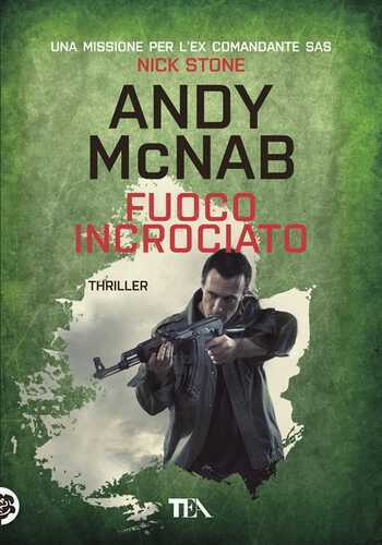 Fuoco incrociato — Andy Mcnab