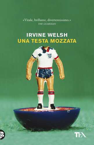 Una testa mozzata — Irvine Welsh