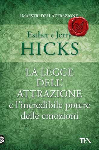 La legge dell'attrazione e l'incredibile potere delle emozioni