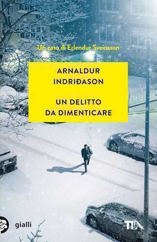 Un delitto da dimenticare. I casi dell'ispettore Erlendur Sveinsson. Vol. 13