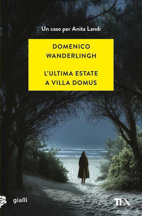 L'ultima estate a Villa Domus. Un nuovo caso per Anita Landi
