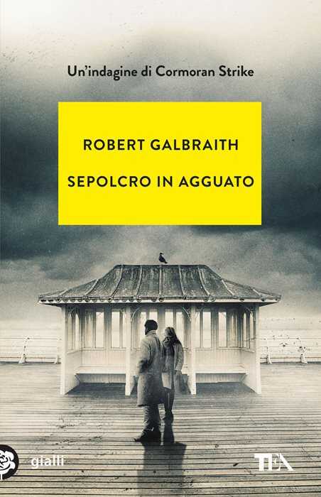 Sepolcro in agguato. Un'indagine di Cormoran Strike