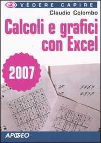Calcoli e grafici con Excel 2007