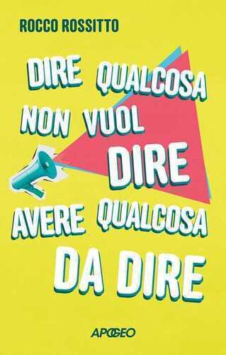 Dire qualcosa non vuol dire avere qualcosa da dire