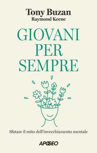 Giovani per sempre. Sfatare il mito dell'invecchiamento mentale