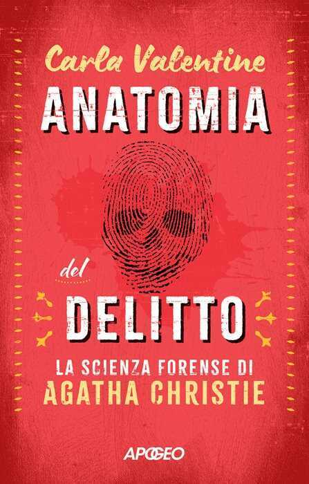 Anatomia del delitto. La scienza forense di Agatha Christie