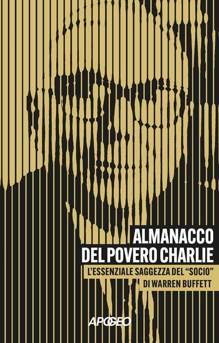 Almanacco del povero Charlie. L'essenziale saggezza del «socio» di Warren Buffett