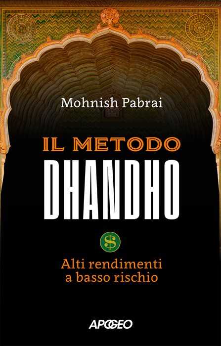 Il metodo Dhandho. Alti rendimenti a basso rischio