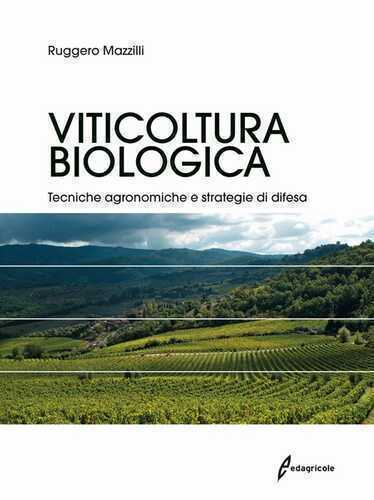 Viticoltura biologica. Tecniche agronomiche e strategie di difesa