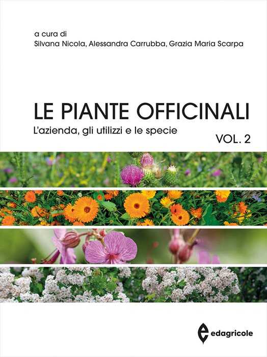 Le piante officinali. Vol. 2: L' azienda, gli utilizzi e le specie