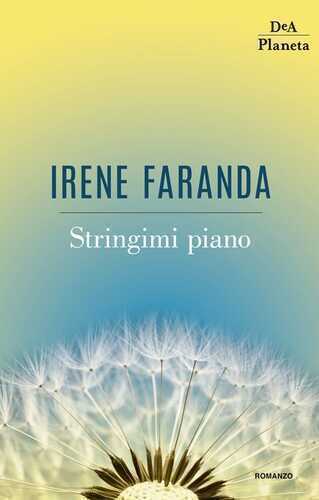Stringimi piano — Irene Faranda