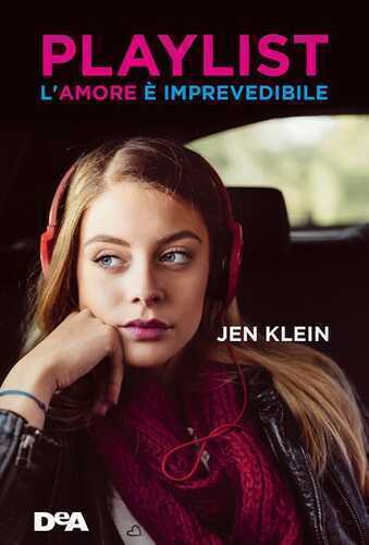 Playlist. L'amore è imprevedibile — Jen Klein
