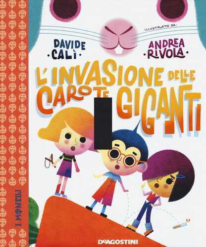 L'invasione delle carote giganti. Ediz. a colori