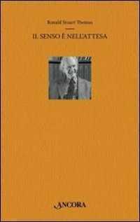 Il senso è nell'attesa — Ronald S. Thomas