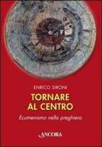 Tornare al centro — Enrico Sironi
