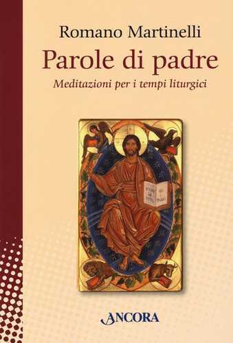 Parole di padre. Meditazioni per i tempi liturgici