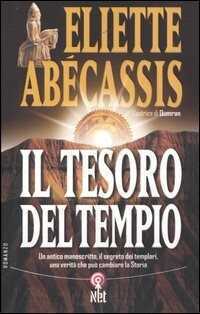 Il tesoro del tempio. Un antico manoscritto, il segreto dei templari, una verità che può cambiare la storia