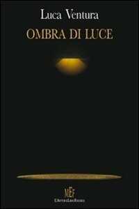 Ombra di luce. Paure e superstizioni di ipotetiche società umane