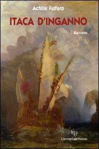 Itaca d'inganno — Achille Fulfaro