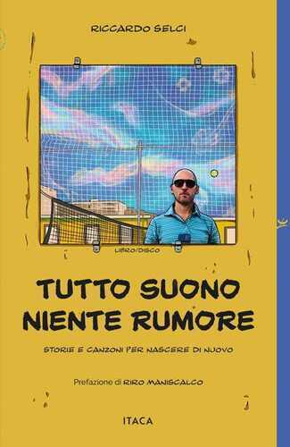 Tutto suono, niente rumore. Storie e canzoni per nascere di nuovo