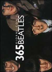 Trecentosessantacinque giorni con i Beatles. Ediz. illustrata