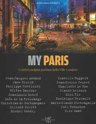 My Paris. Celebri parigini parlano della Ville Lumière. Ediz. illustrata