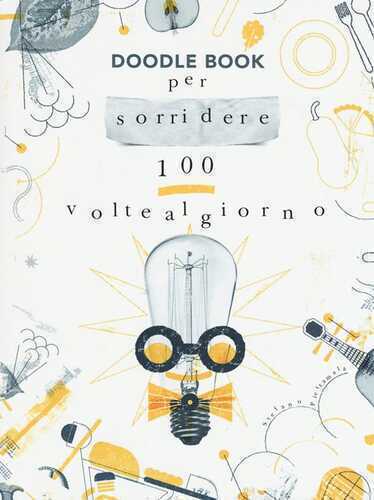 Per sorridere 100 volte al giorno. Doodle book