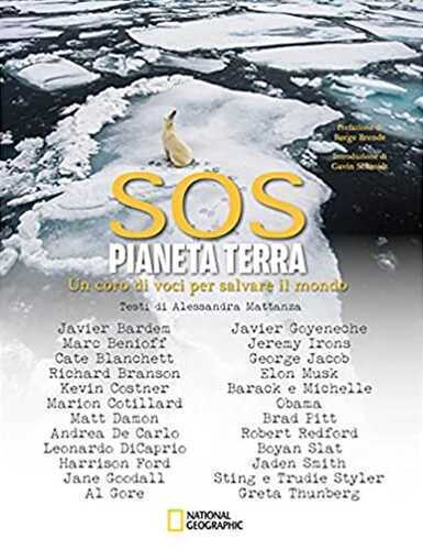 SOS pianeta Terra. Un coro di voci per salvare il mondo. National Geographic. Ediz. a colori