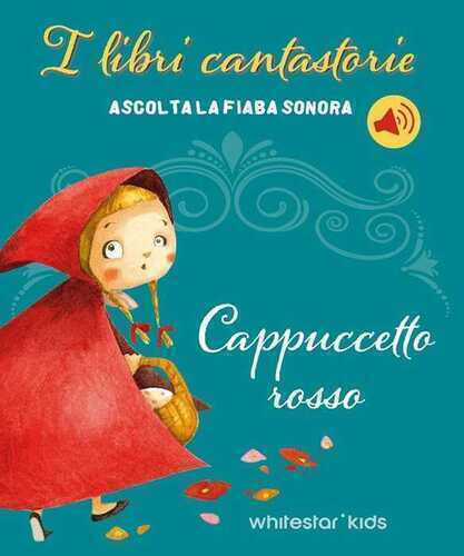 Cappuccetto Rosso. Fiabe sonore. Ediz. a colori