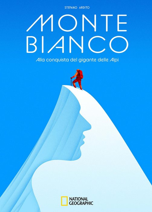 Monte Bianco. Alla conquista del gigante delle Alpi