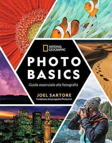Photo basic. Guida essenziale alla fotografia
