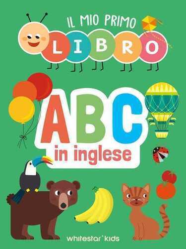 Il mio primo libro. ABC in inglese. Ediz. a colori
