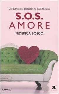 S.O.S. amore — Federica Bosco