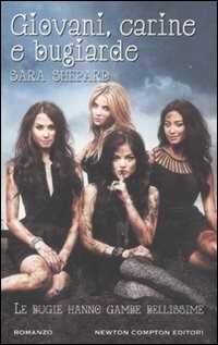 Giovani, carine e bugiarde — Sara Shepard