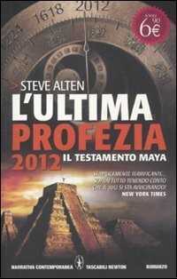 L'ultima profezia. 2012. Il testamento Maya