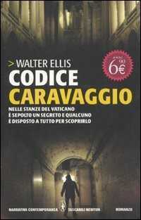 Codice Caravaggio — Walter Ellis