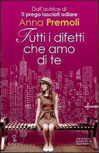 Tutti i difetti che amo di te