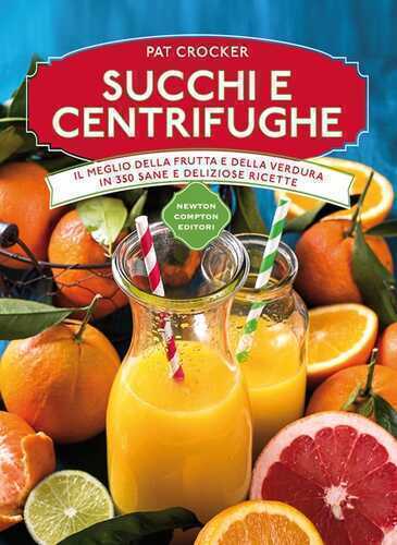 Succhi e centrifughe — Pat Crocker