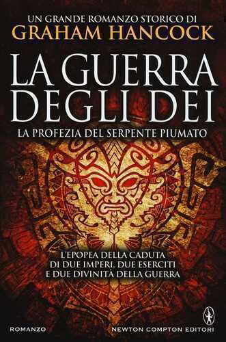 La profezia del serpente piumato. La guerra degli dei