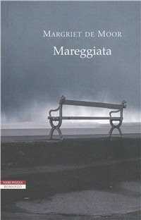 Mareggiata — Margriet de Moor