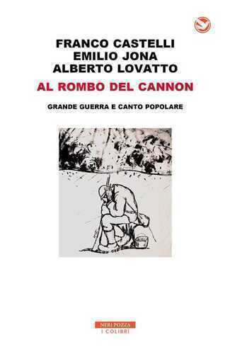Al rombo del cannon. Grande guerra e canto popolare. Con 2 CD-Audio