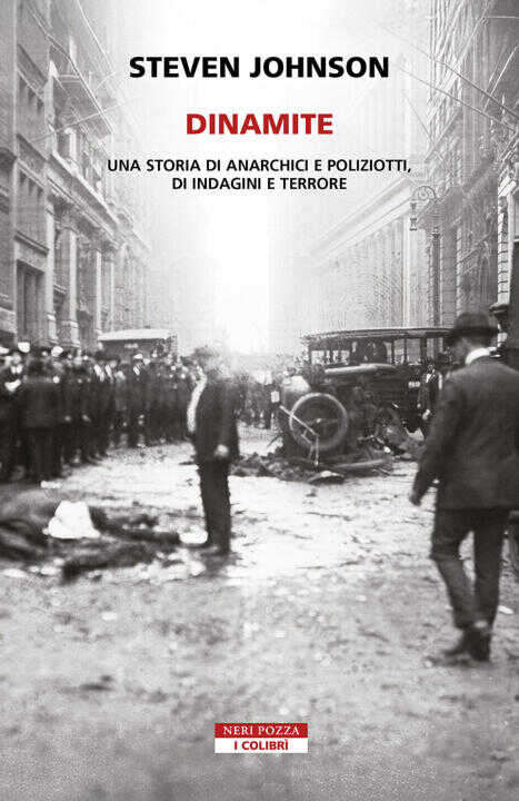 Dinamite. Storie di anarchici e poliziotti, indagini e terrore