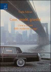 Case, strade, giardini. L'arte e la città dalla modernità a oggi